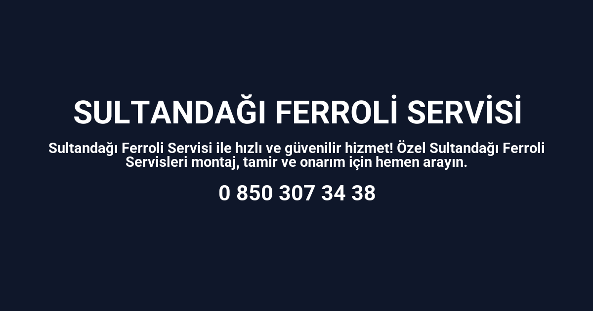 Sultandağı Ferroli Servisi